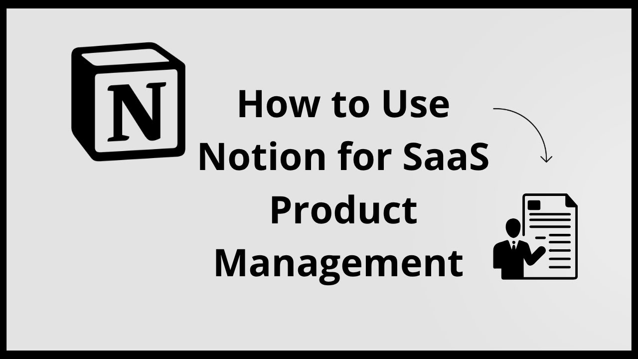 How To Use NOTION For SAAS Product Management (Complete 2025 Guide)
