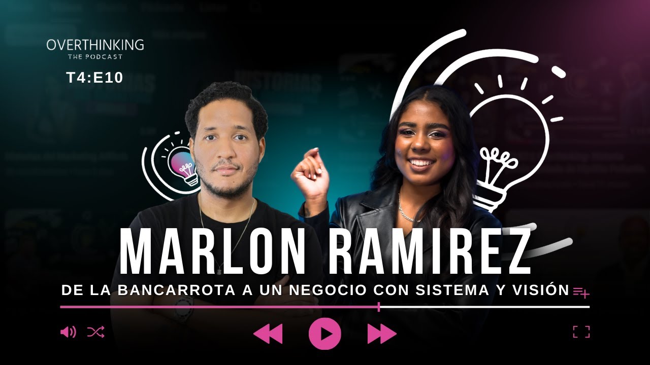 T4:E10:|| Overthinking -Marlon Ramírez -De la Bancarrota a un Negocio con Sistema y Visión