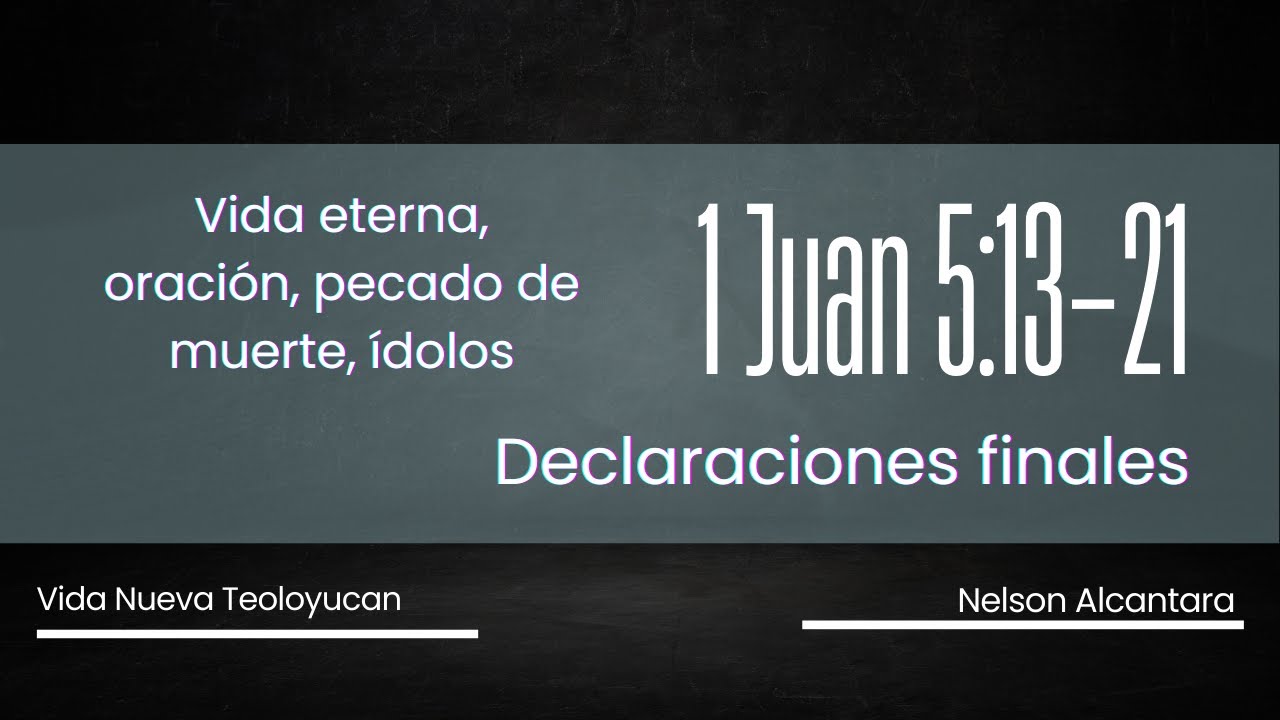 Vida eterna, oración, pecado de muerte [1 Juan 5:13-21]