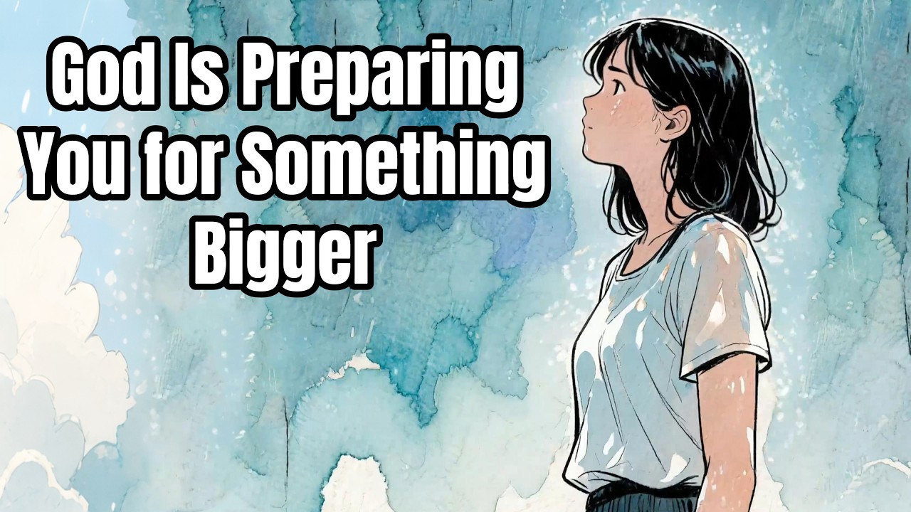 7 Signs God Is Preparing You for Something Bigger