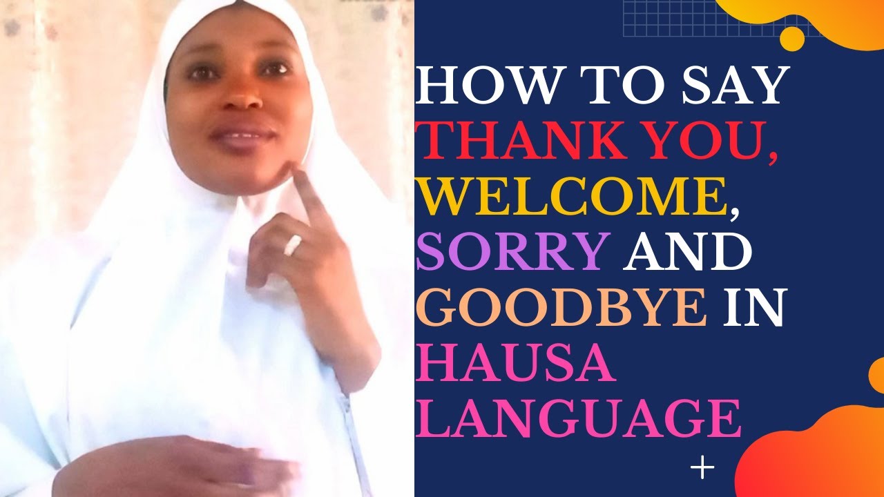 How to speak Hausa for beginners: Greetings in Hausa