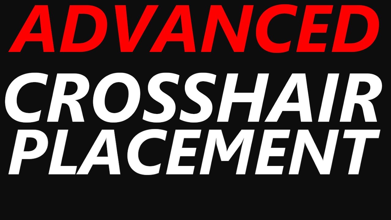 Advanced Crosshair Placement Guide
