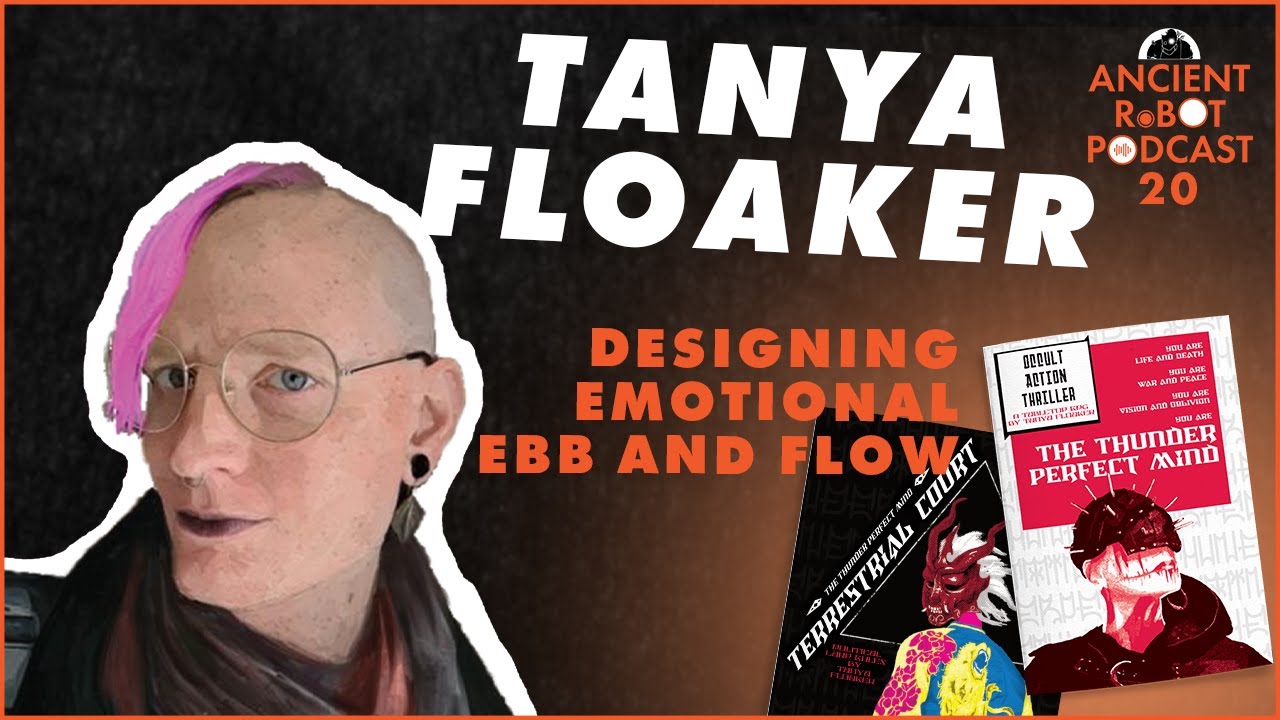 The Thunder Perfect Mind: Game Design with Emotional Ebb and Flow with Tanya Floaker | Episode 20