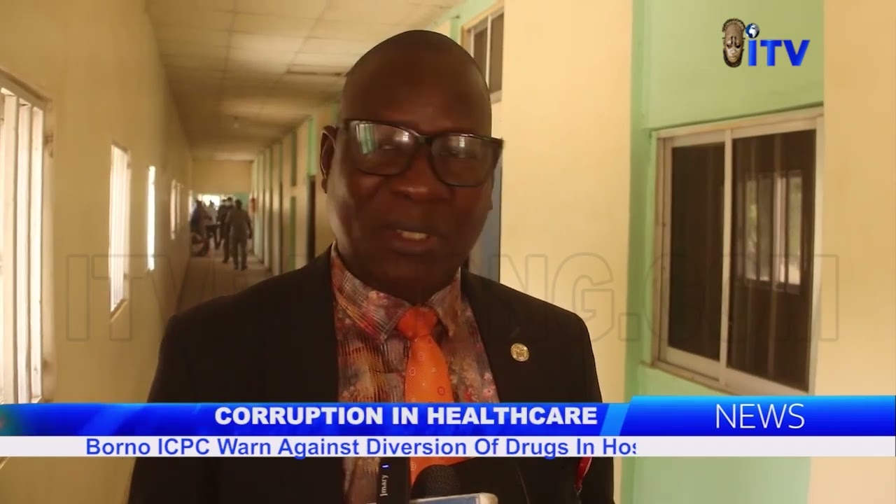 CORRUPTION IN HEALTHCARE: Borno ICPC Warns Against Diversion Of Drugs In Hospital