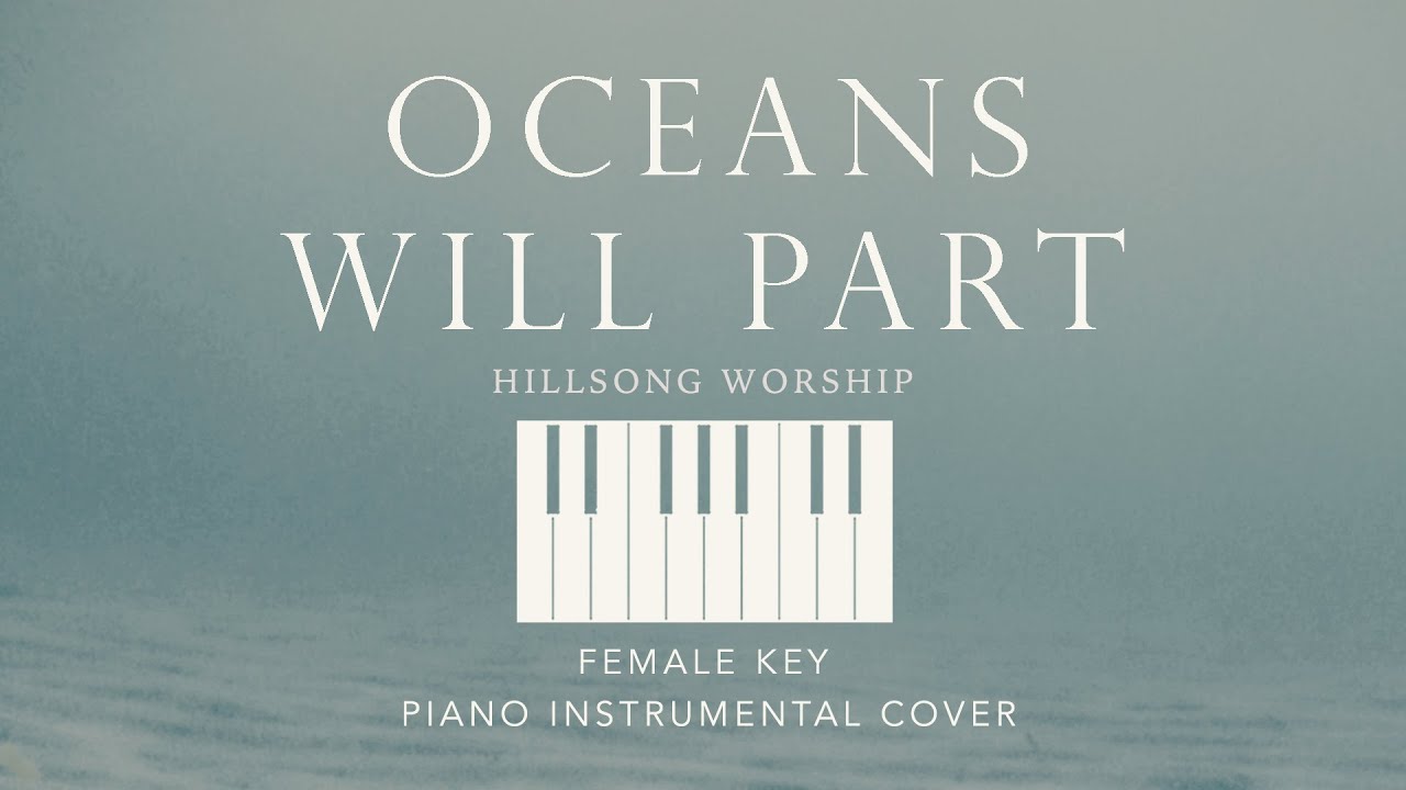 OCEANS WILL PART | Hillsong Worship - [Female Key] Piano Instrumental Cover by Gershon Rebong lyrics