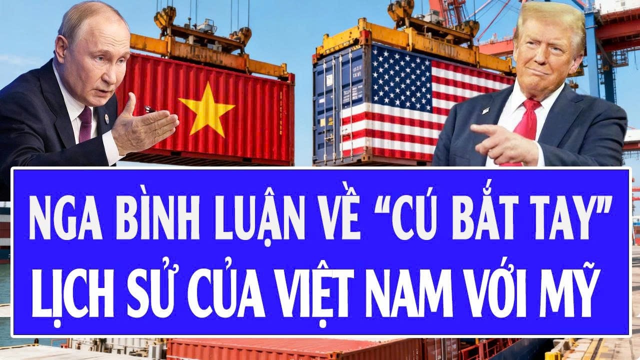 Thế giới hôm nay 25/2: Báo chí Nga bình luận về “cú bắt tay” lịch sử của Việt Nam với Mỹ