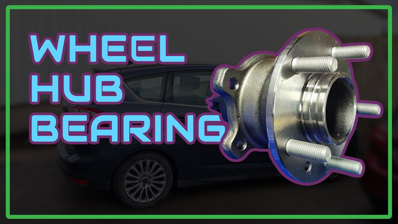Wheel Hub Bearing Replacement - Ford C-Max