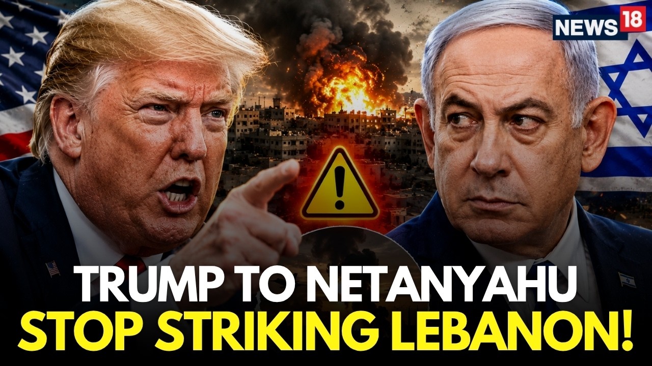 LIVE | Trump Directs Netanyahu to Halt Strikes on Lebanon Amid Iran Peace Talks | US-Iran War | N18G