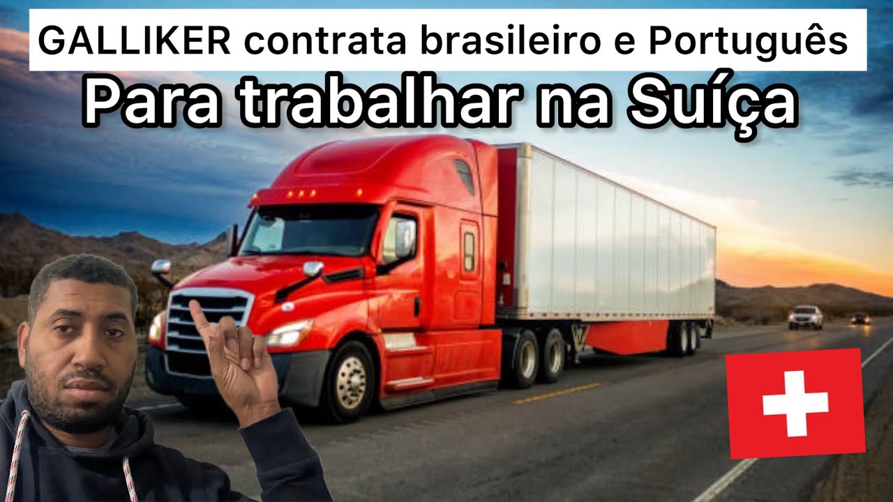 GALLIKER CONTRATA CAMIONISTA PORTUGUÊS E BRASILEIRO PARA SUÍÇA E DÃO CURSO GRÁTIS DE AlEMÃO