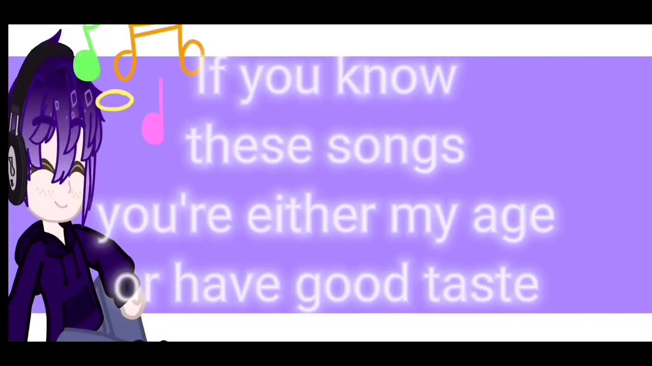 If You Know These Songs || Nostalgia Edition || Gacha Club