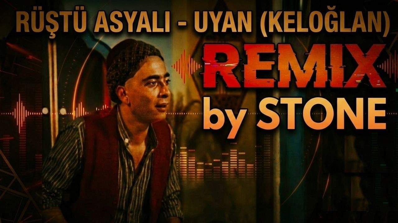 Keloğlan - Uyan Uyan (Remix) | BY STONE