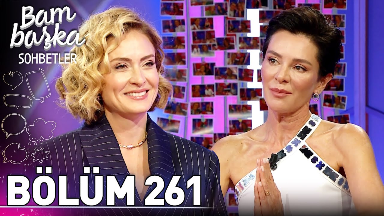 Bambaşka Sohbetler 261. Bölüm - Pınar Hotiç | 