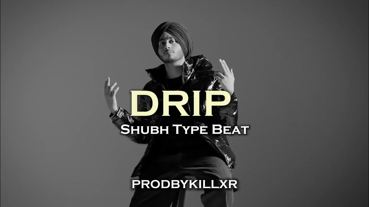 DRIP | Shubh type beat | Prodbykillxr | Sickboi type beat | New punjabi beats | Trap beats