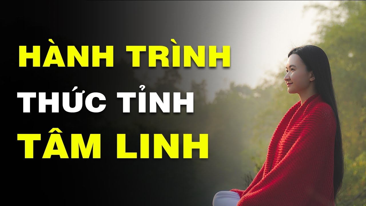 Hành Trình Thức Tỉnh Tâm Linh| Tuệ An