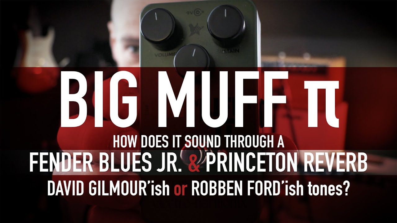 The Big Muff π (Pi) through a Blues jr. & Princeton. Gilmour'ish or can it do Robben Ford'ish tones?