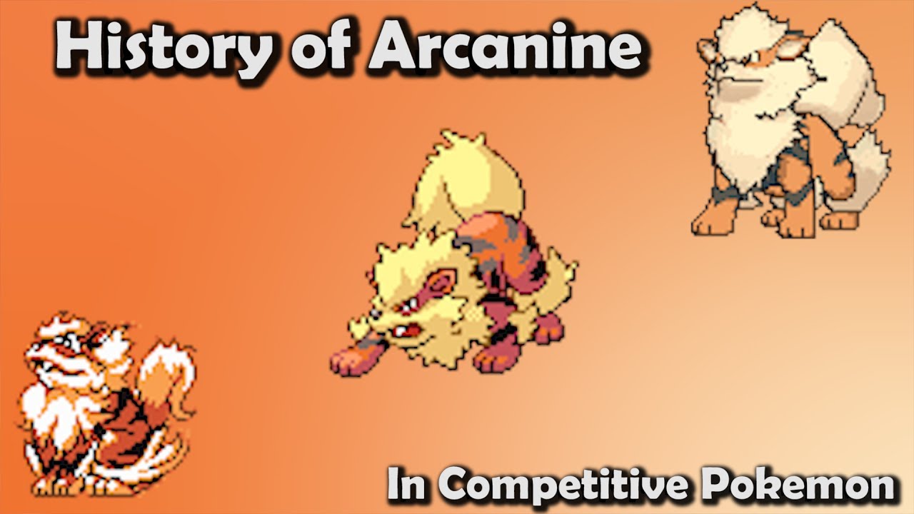 How GOOD was Arcanine ACTUALLY? - History of Arcanine in Competitive Pokemon (Gens 1-6)