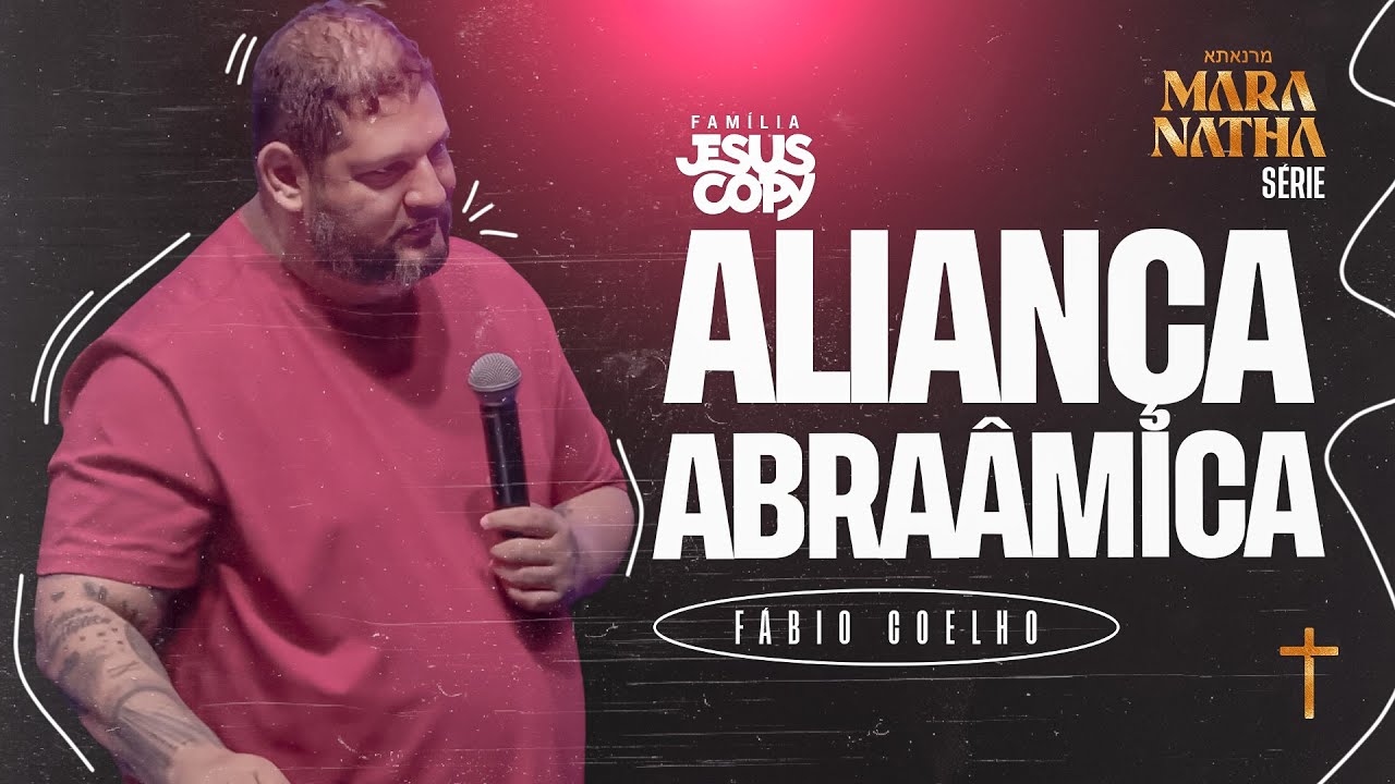 ALIANÇA ABRAÂMICA | SÉRIE MARANATHA | Fábio Coelho