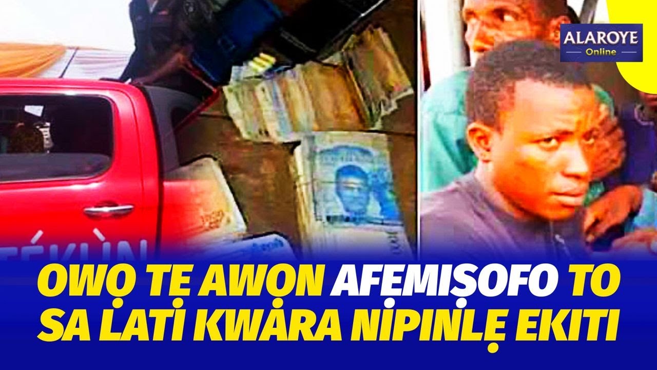 AWỌN AFẸMIṢOFO TO SA LAI KWAA, EKITI NI WỌN TI MU WỌN O