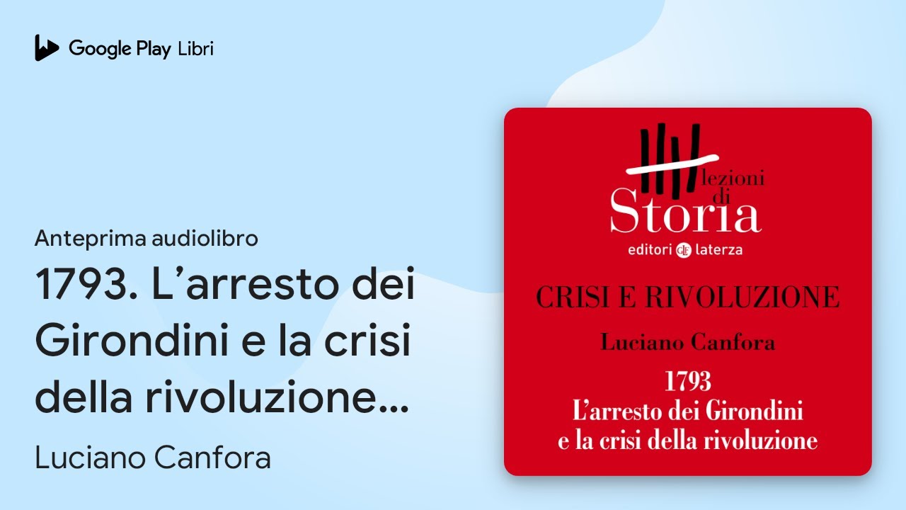 1793. L’arresto dei Girondini e la crisi della… di Luciano Canfora · Anteprima audiolibro