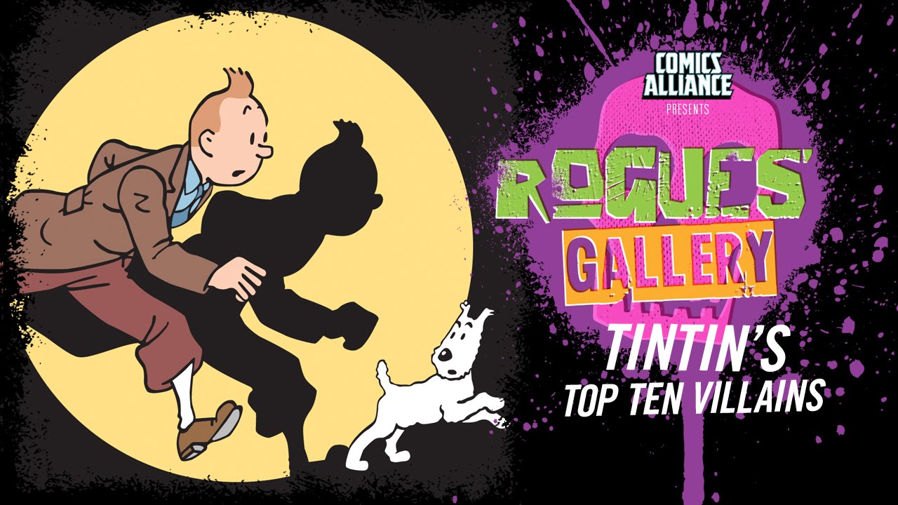 10 Greatest Tintin Villains - Rogues' Gallery