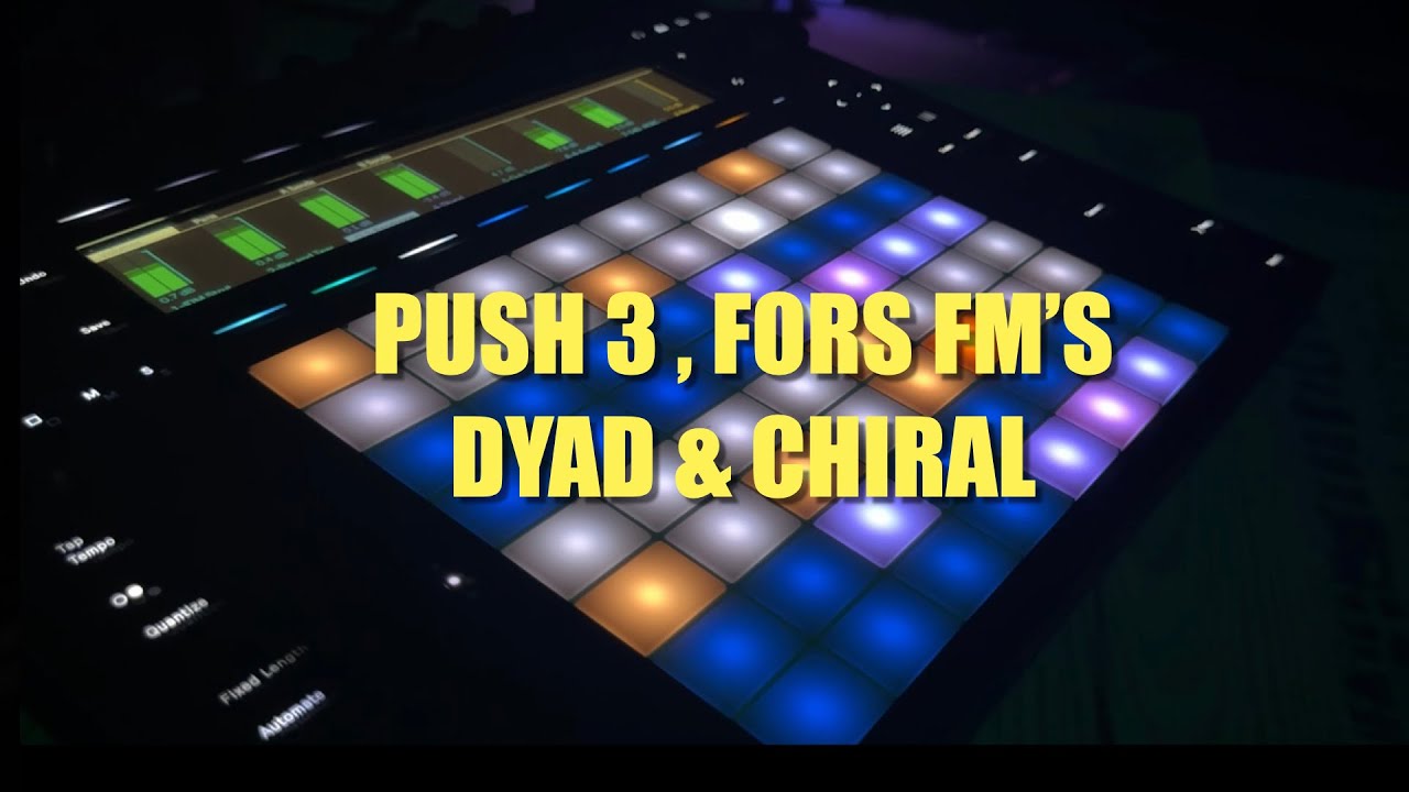 Push 3 Standalone vs Fors FM's Dyad & Chiral