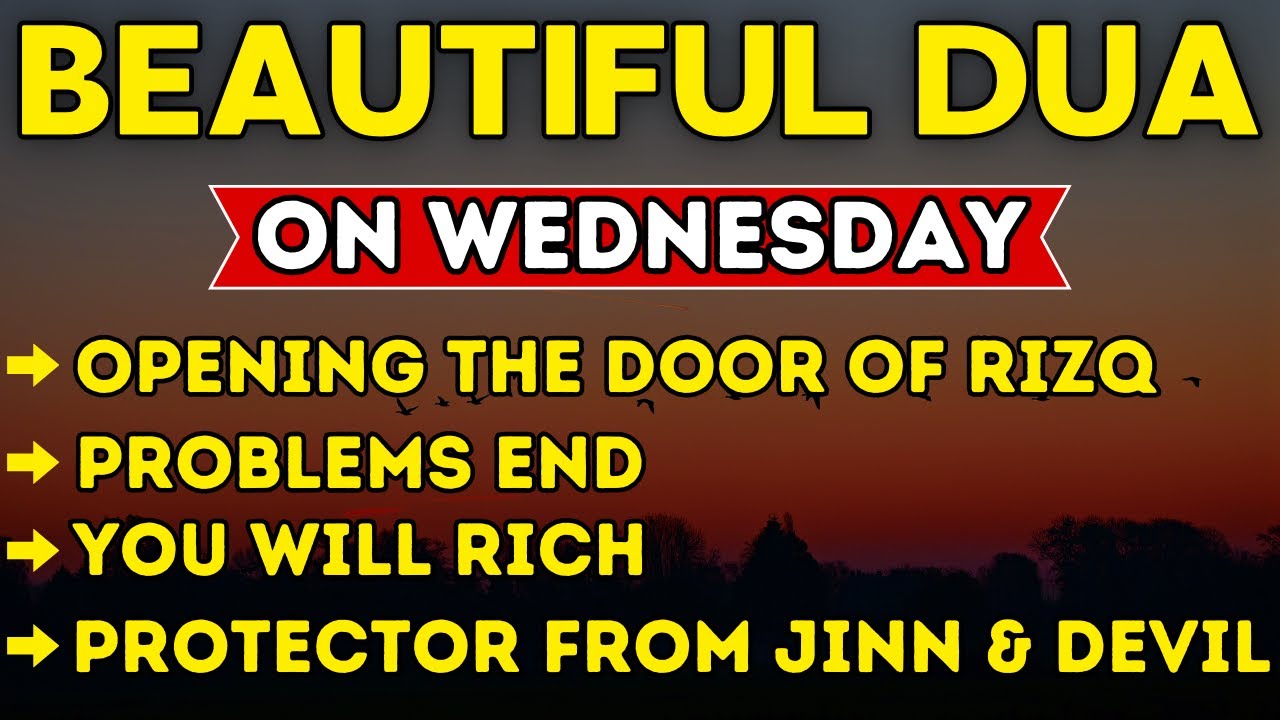 BEAUTIFUL DUA ON WEDNESDAY - Whoever Listens to This Dua Every Day, All Problems Will End Quickly