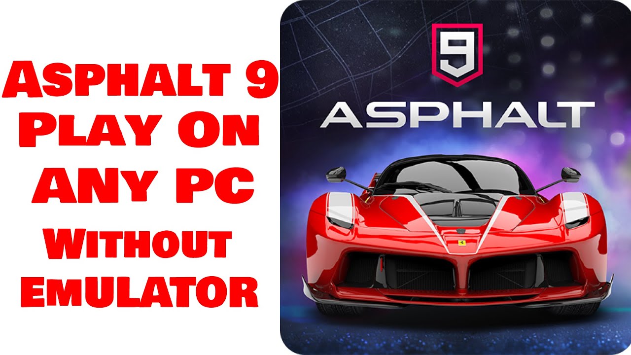 How to Install Asphalt 9 Legends On Pc | Without Any Emulator