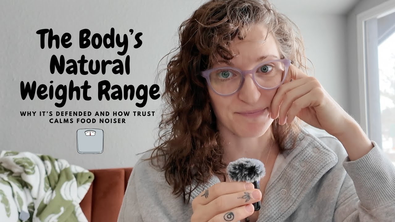 The Body’s Natural Weight Range: Why It’s Defended and How Trust Calms Food Noise