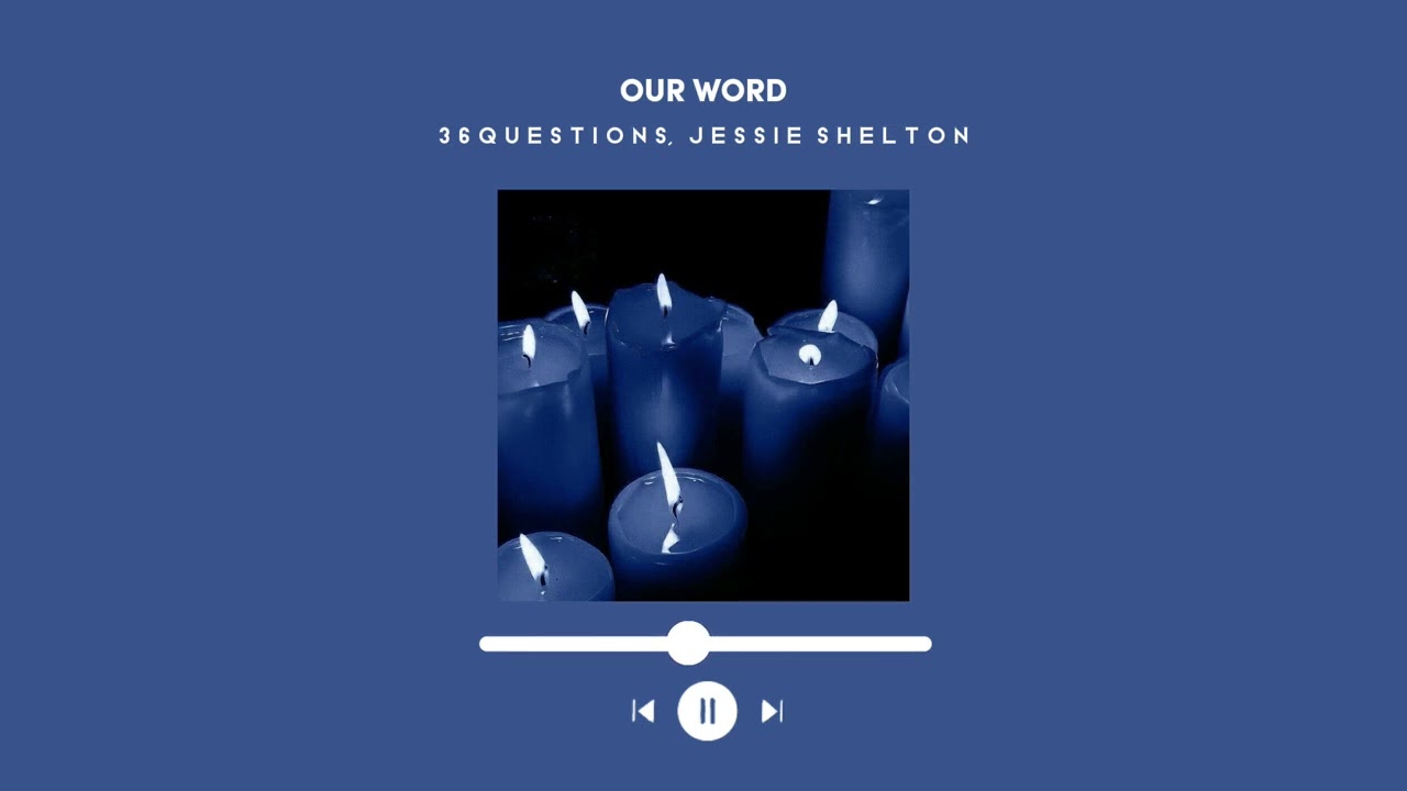 🔹our word ~ 36 questions & jessie shelton ~ sped up