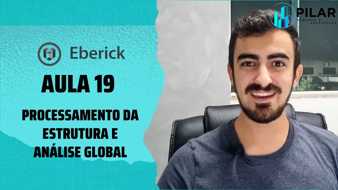 Aula 19 - Processamento e Análise Global [Curso Completo Eberick]