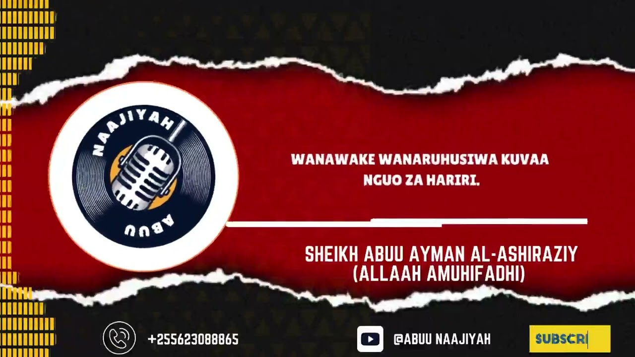 WANAWAKE WANARUHUSIWA KUVAA NGUO ZA HARIRI: SHEIKH ABUU AYMAN AL-ASHIRAZIY حفظه الله تعالى