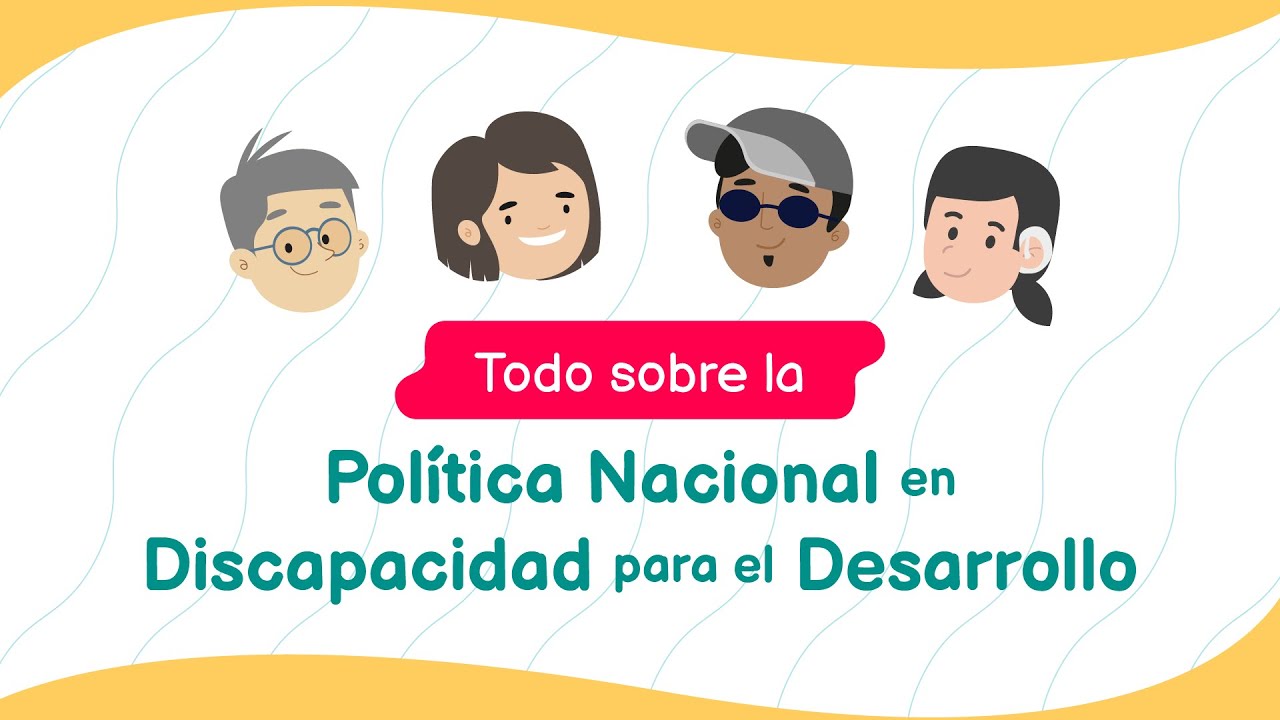 Todo sobre la Política Nacional en Discapacidad para el Desarrollo