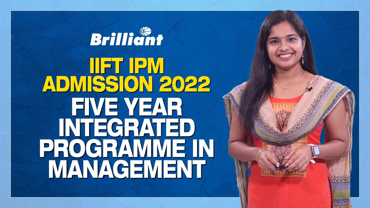 IIFT IPM Admission 2022 | 5 Year Integrated Programme In Management
