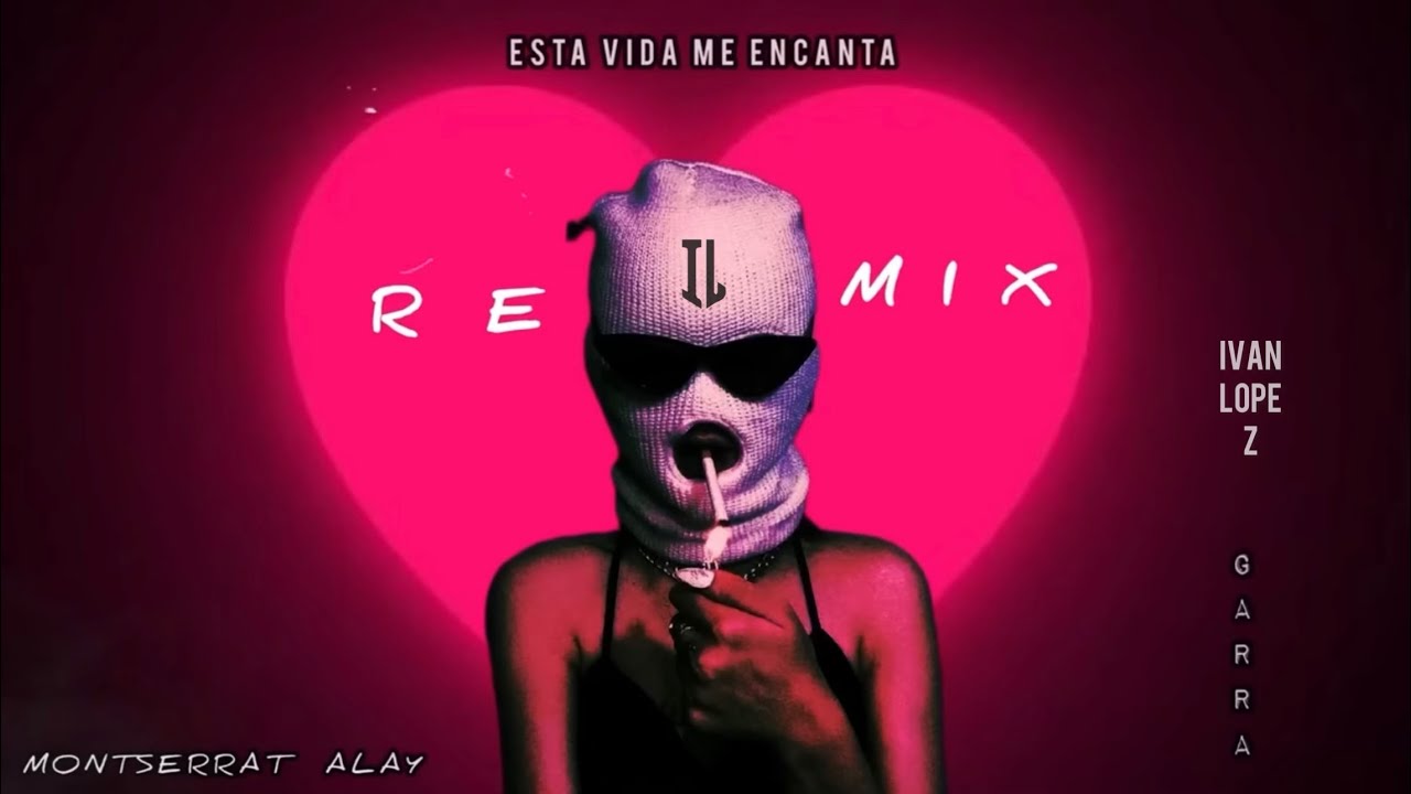 Montserrat Alay - Esta Vida Me encanta (Ivan Lopez Remix) (Version 0.2)