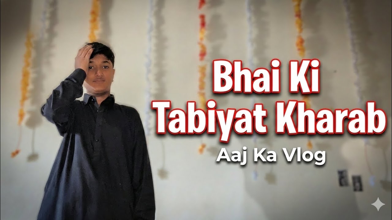 Umer ki tabiyat kharab😔