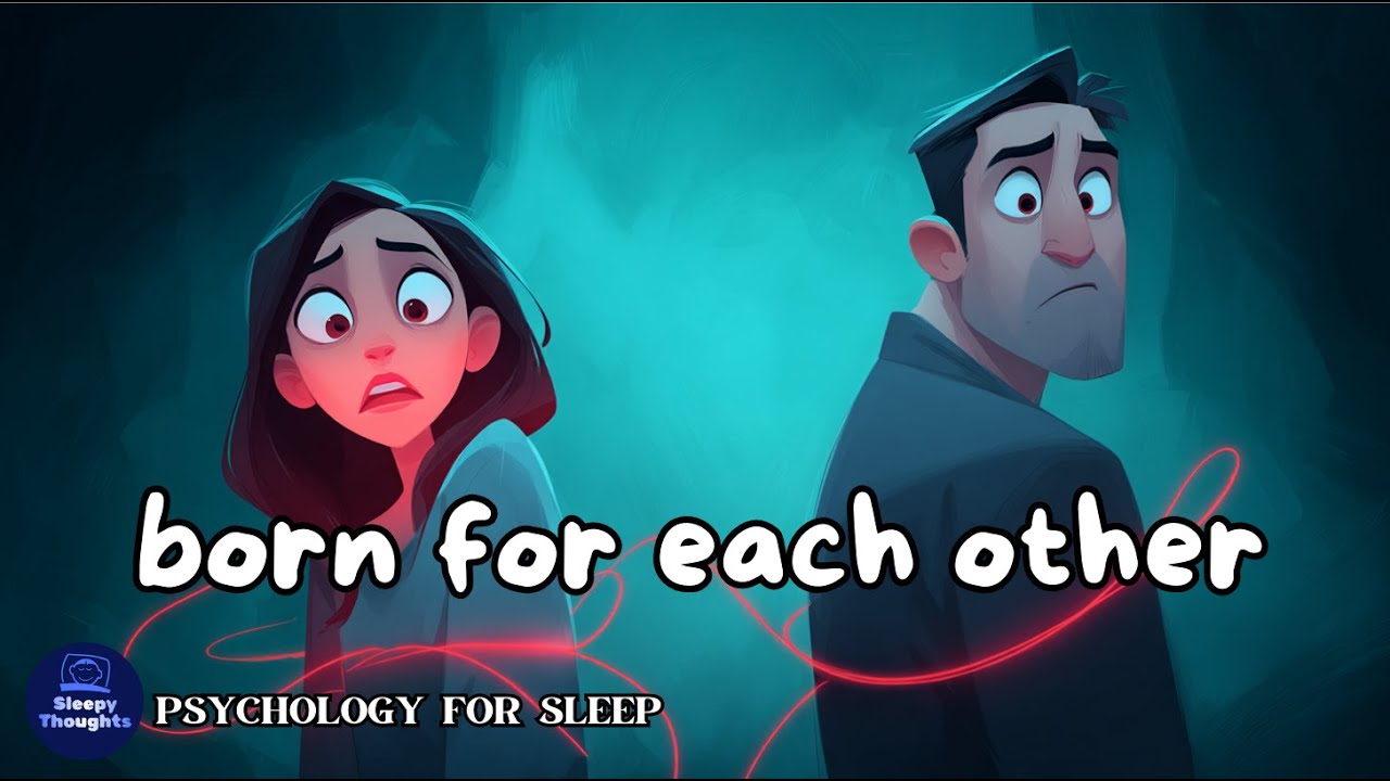 The Strange Psychology Behind “Meant To Be” Connections - Sleepy Thoughts