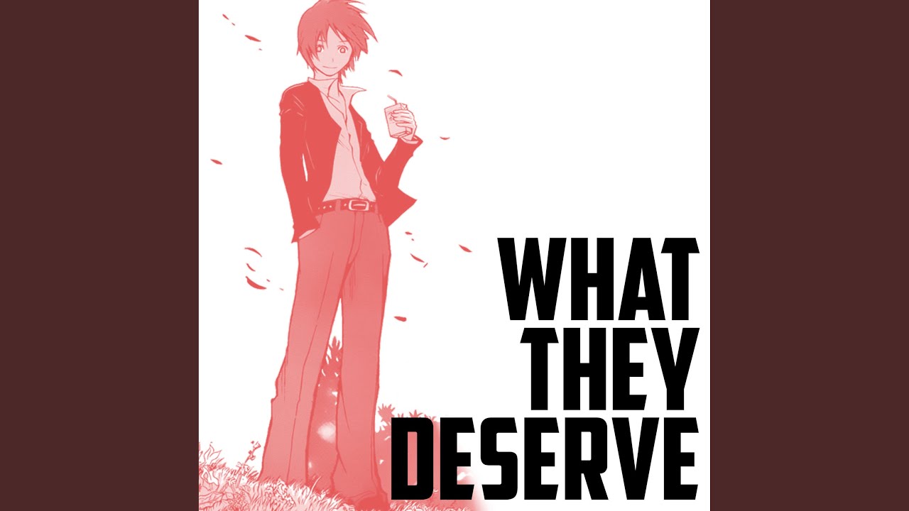 What They Deserve (Karma Rap) (feat. Connor Quest!)