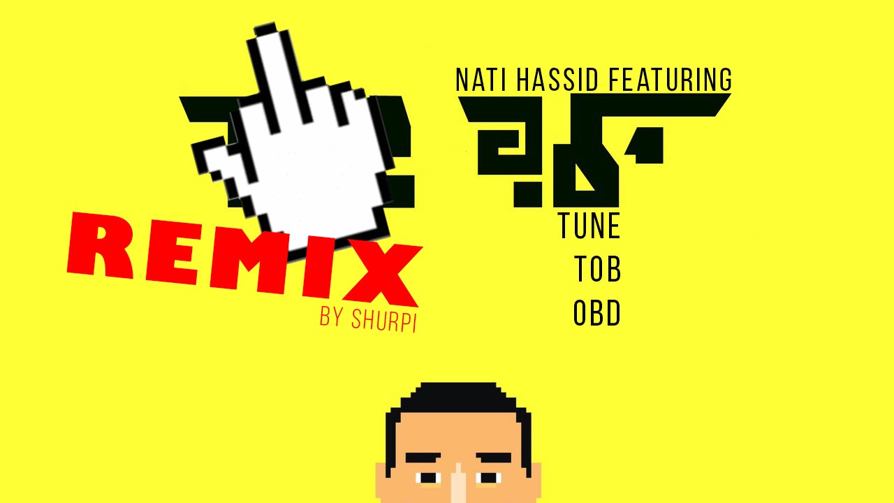 נתי חסיד מארח את .Tune, T.O.B ו-OBD - ילד ז' [שורפי על הרמיקס]