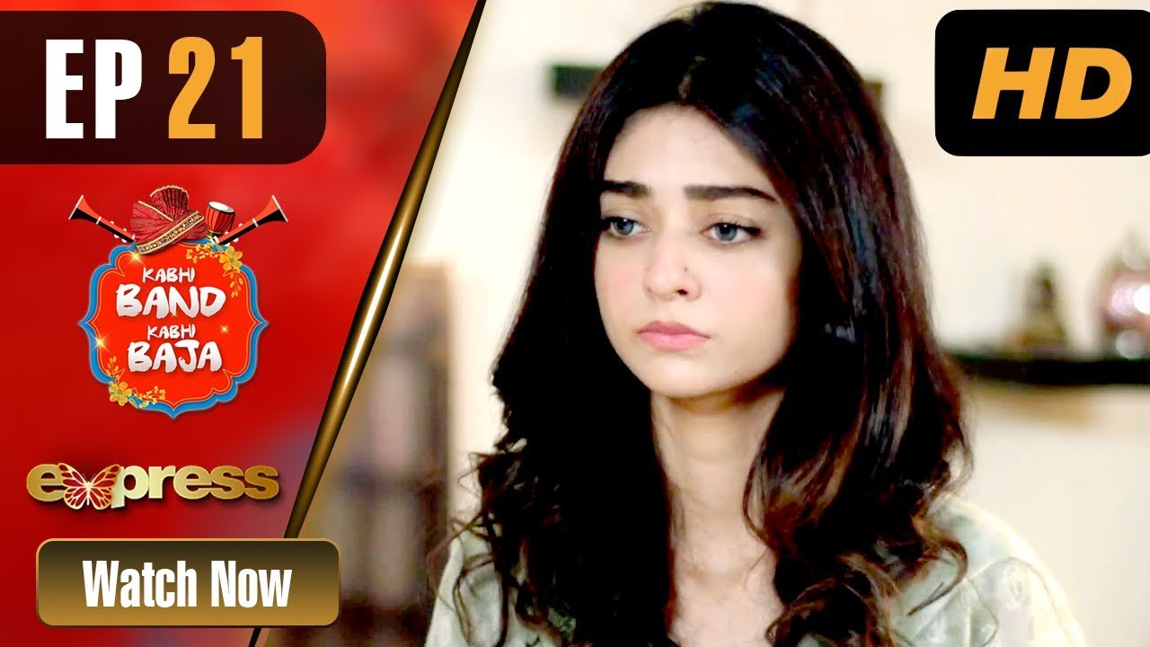 Pakistani Drama | Kabhi Band Kabhi Baja - Episode 21 | Express TV Dramas | Noor Khan, Raeed Alam