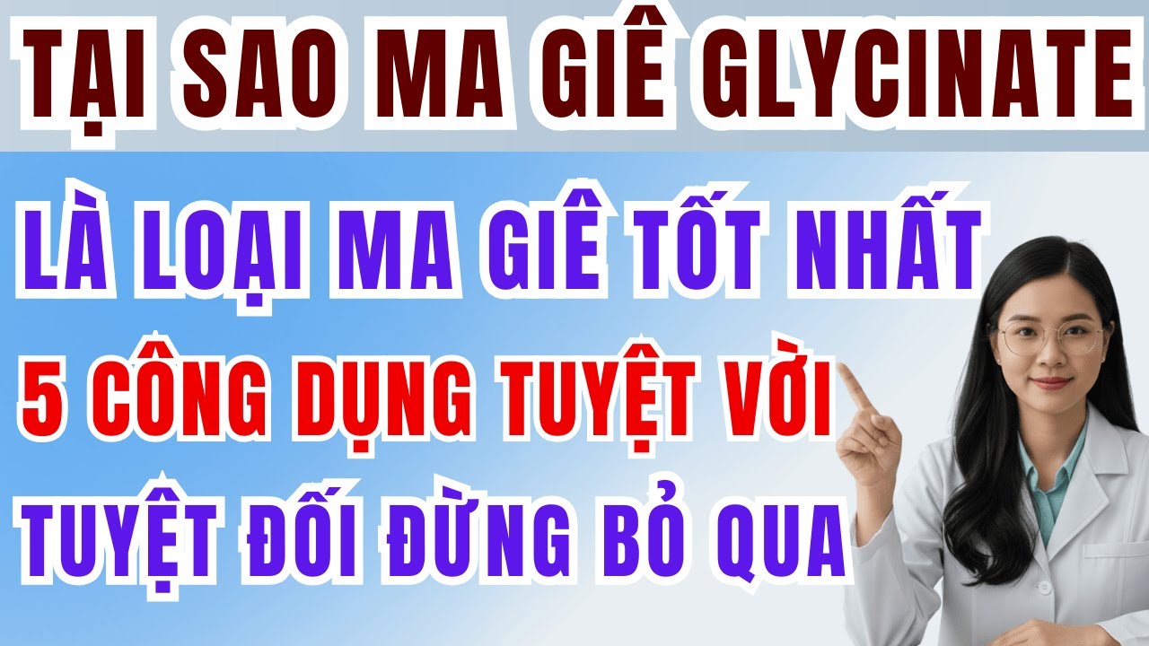người cao tuổi: 5 công dụng tuyệt vời của ma giê glycinate chưa chắc người cao tuổi nào cũng biết.
