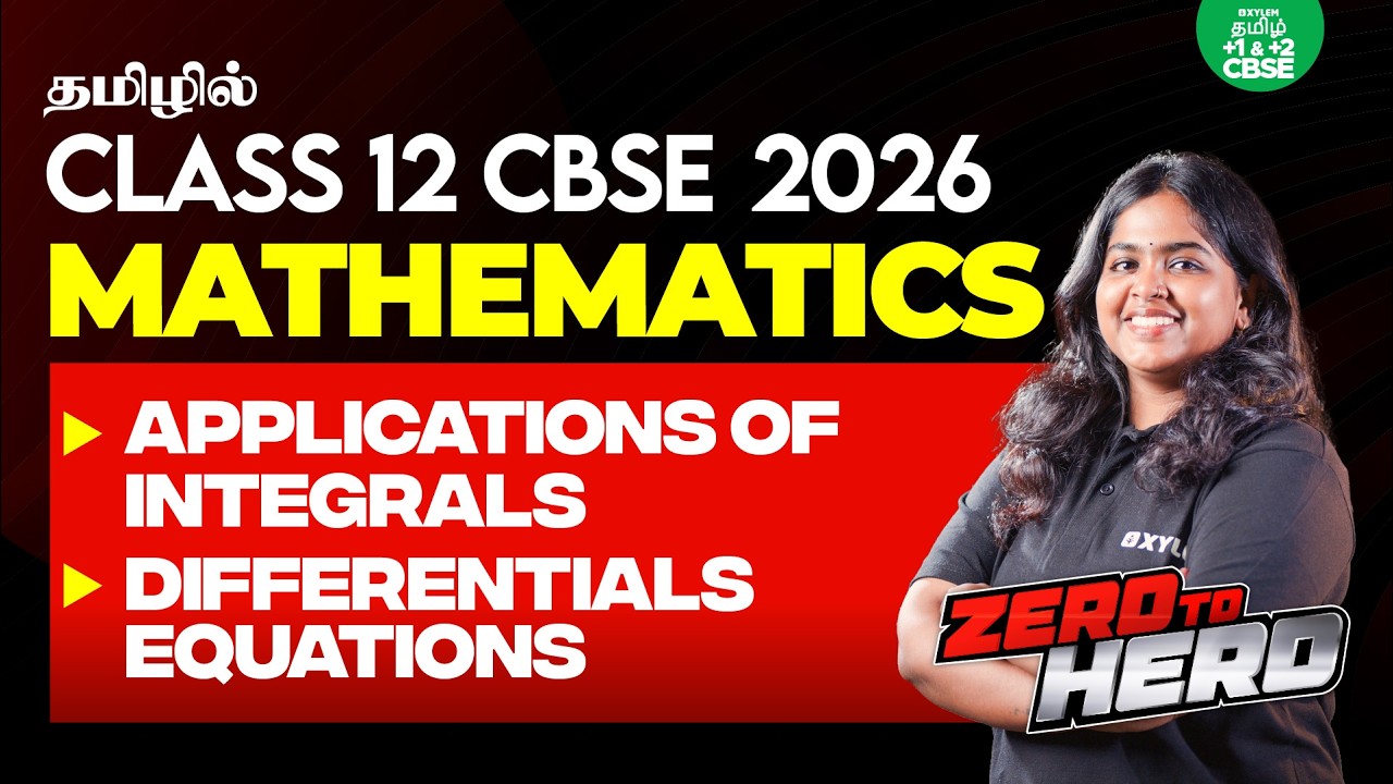 🚀ZERO TO HERO🦸🏻Applications of integrals & Differentials equations | Xylem CBSE 11 & 12 Tamil