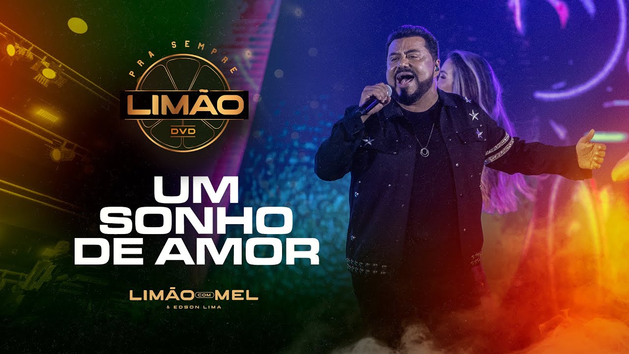 Um Sonho de Amor - Lim&atilde;o com Mel  (DVD PRA SEMPRE LIM&Atilde;O)