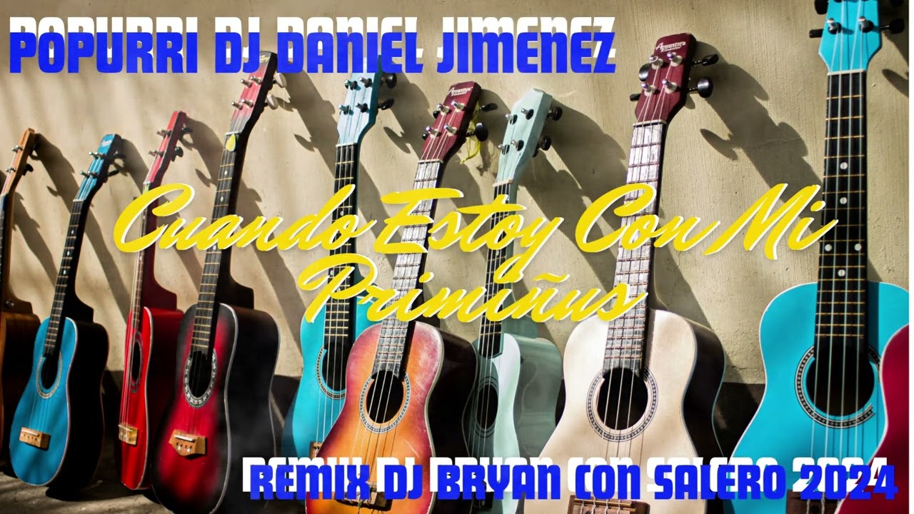 POPURRI DJ DANIEL JIMENEZ 2025 (Cuando Estoy Con Mis Primiñus) REMIX DJ BRYAN CON SALERO