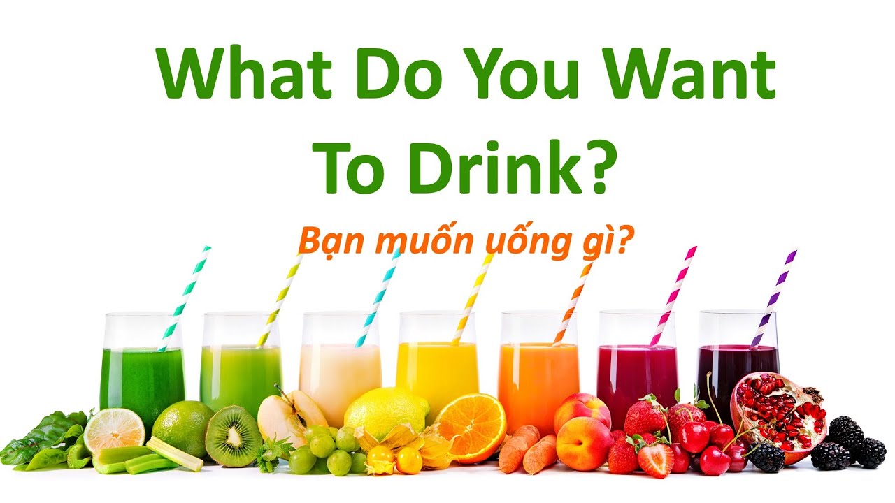 What Do You Want To Drink?