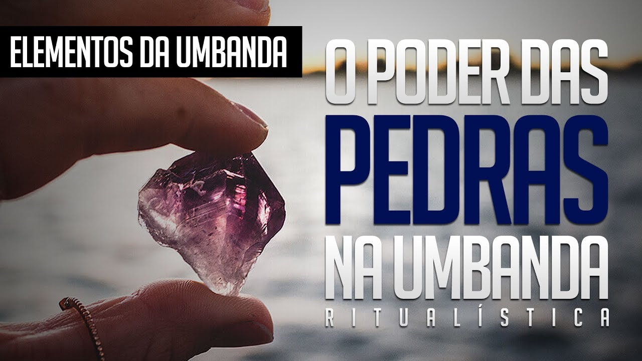 Umbanda Eu Sinto | ELEMENTOS DA UMBANDA (O Poder das Pedras na Umbanda - Ritualística)