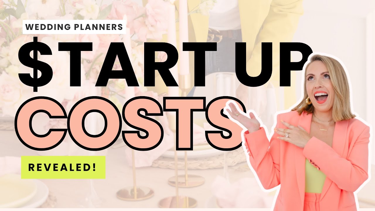 Wedding Planning Business Start Up Costs REVEALED (Exact Numbers)