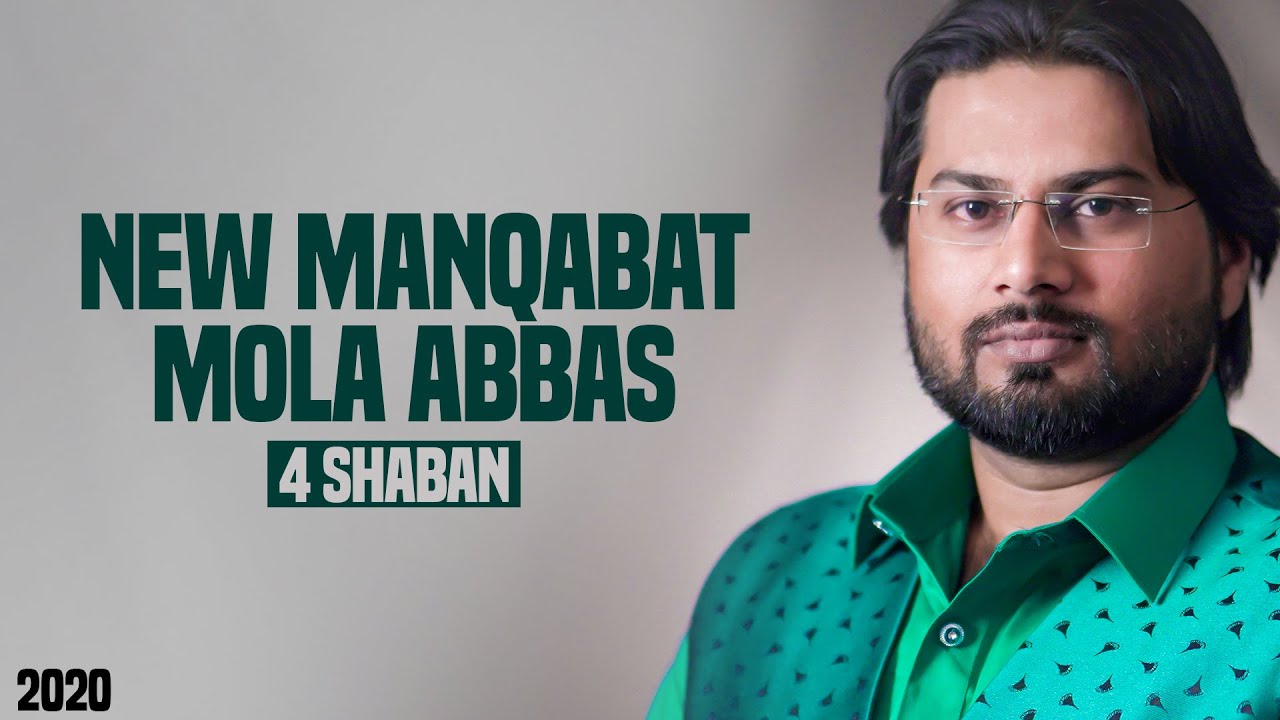 4 Shaban New Manqabat 2020 | Saif Jansathi | Mola Abbas Manqabat 2020 | Ghazi Abbas Hun Main