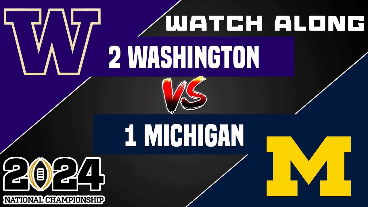 #2 Washington vs #1 Michigan | College Football Watch Along
