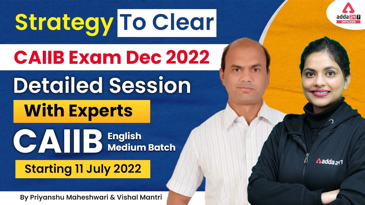 Strategy to Clear CAIIB Exam Dec 2022 | Detailed Session With Experts CAIIB English Medium Batch