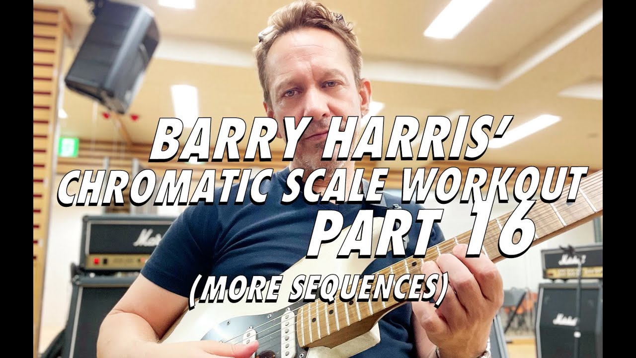 Barry Harris' Chromatic Scale Workout part 16 - More Sequences